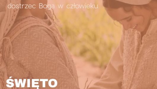 Nawiedzenie Najświętszej Maryi Panny – święto spotkania, które uczy nas służby ubogim